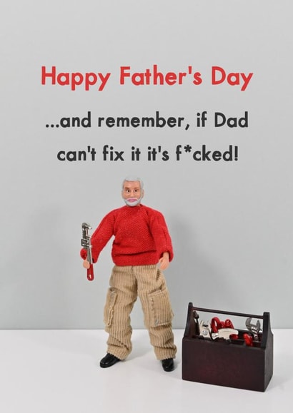 Funny Father's Day Card - Fix it - If Dad Can't Fix It, It's F*cked! created by Bold & Bright Cards