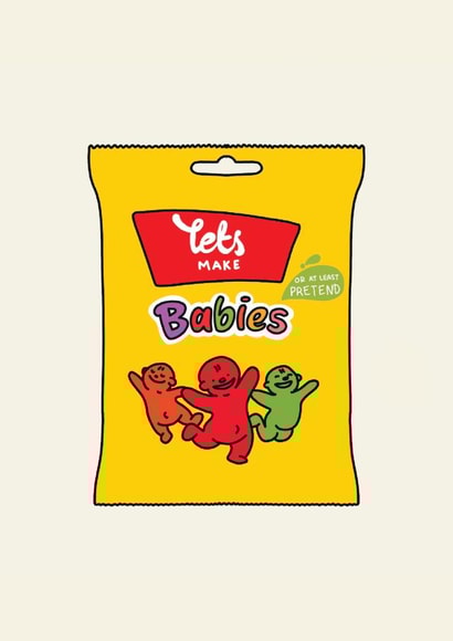 Funny Anniversary Card - Lets make Babies - or at least Pretend created by Jamie Lindsay