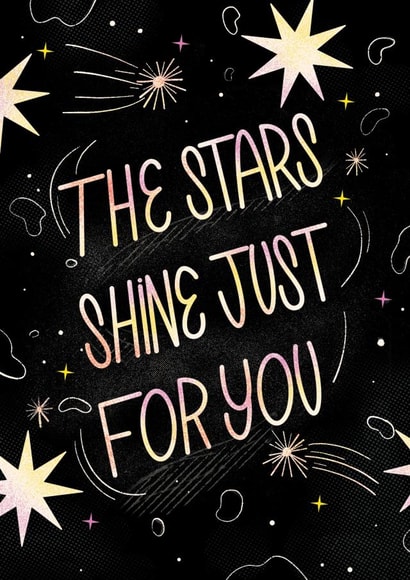 cute appreciation card for a loved one - stars - the stars shine just for you created by Julie Ursula