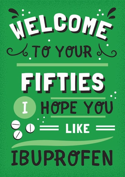Funny Birthday Card - Ibuprofen - 50th - Fifty created by AbiGoLucky