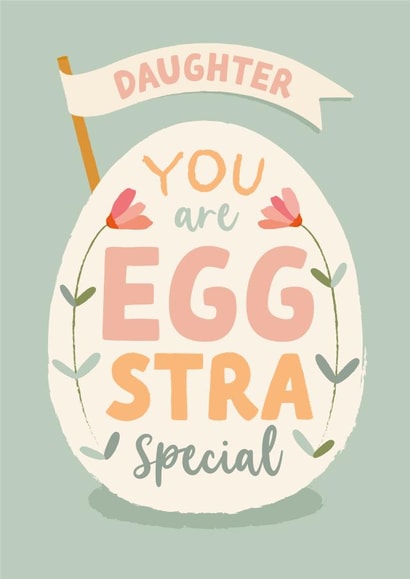 Cute Easter Card - for an EGGstra Special Daughter - Easter Egg created by The Pattern Press