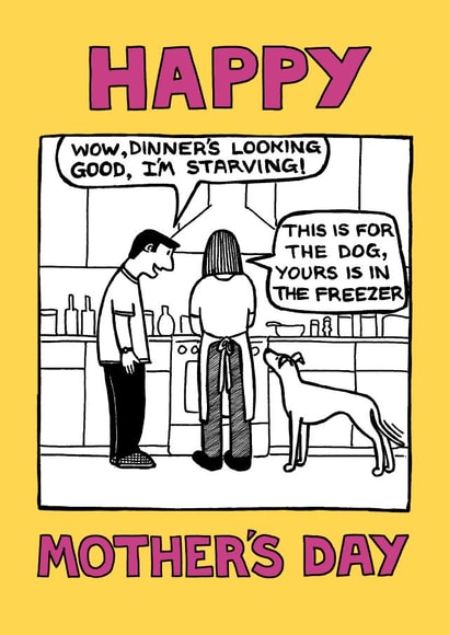 Funny Mother's Day card - from a dog dad who knows his place created by Off The Leash Cartoons by Rupert Fawcett