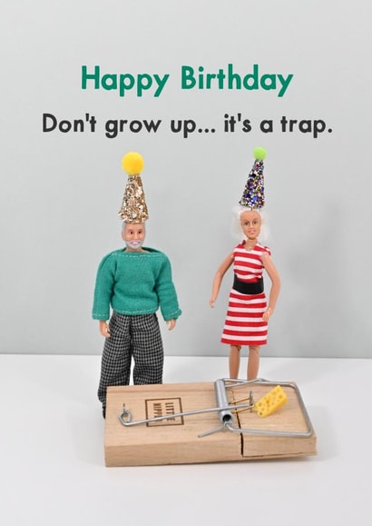 Funny Birthday Card - Don't Grow up - It's a trap created by Bold & Bright Cards