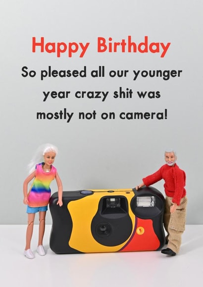Funny Birthday Card - Crazy Younger Years - Thank God Their Not On Camera created by Bold & Bright Cards