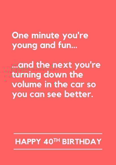 Funny 40th Birthday Card - Getting Older - Turning Down the Volume created by Making Lemonade