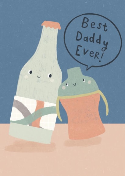Cute Father's Day Card - Best Daddy Ever - Bottle and Beer created by Katie Rudge