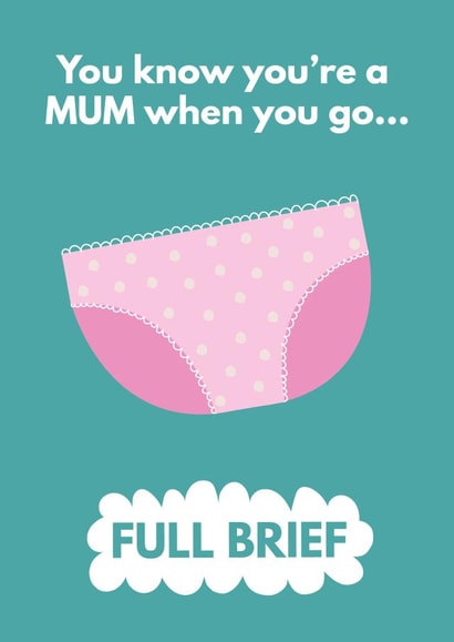 Funny Mother's Day Card - Big Pants - You're a Mum When You Go Full Brief created by My Kinda Mum