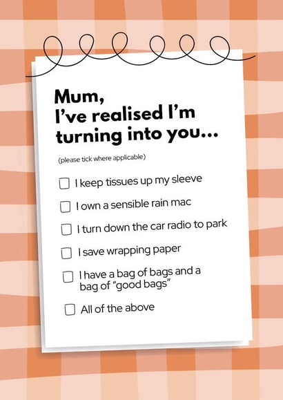 Funny Mother's Day Card - Mum I've Realised I'm Turning Into You created by My Kinda Mum