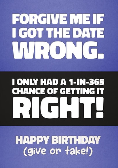 The Wrong Date – Funny Birthday Card – Don't Know The Date? Guess! created by WITH LOVE