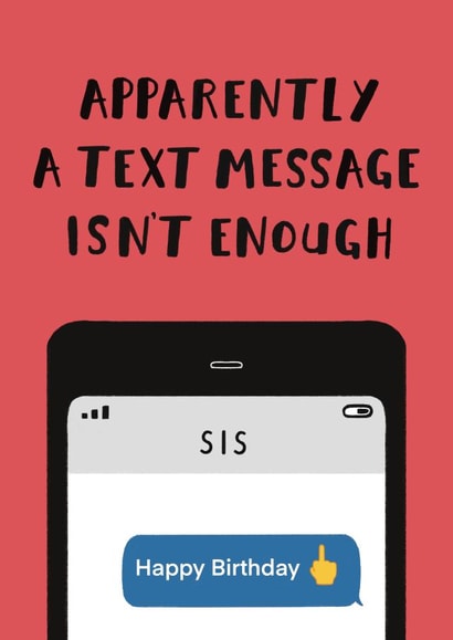 Funny Birthday Card - For Sister - Text Message created by Jimmy Doodle