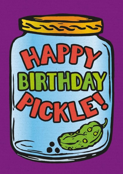 Cute Birthday Card - Happy Birthday Pickle created by Woah there Pickle