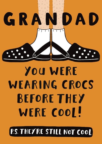 Funny Birthday Card - For Grandad - Crocs Before They Were Cool created by Jimmy Doodle