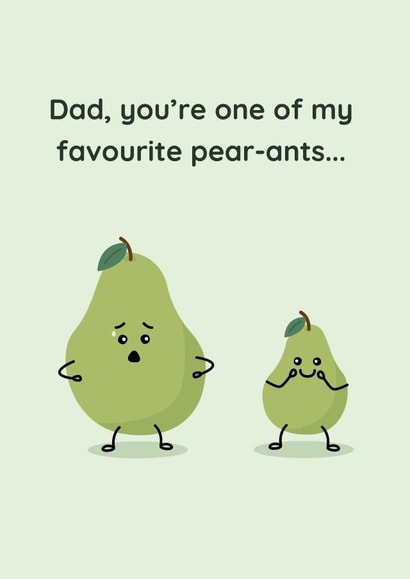 Funny Father's Day Card for Dad - One of My Favourite Pear-ants Joke created by Printabelle Co.