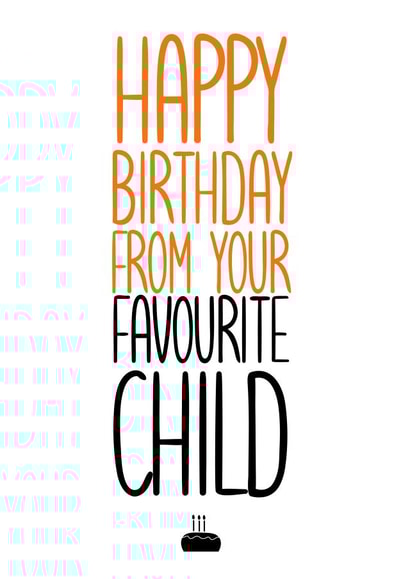 Favourite child birthday card for parent, mum, dad, dog, funny created by prints by beth
