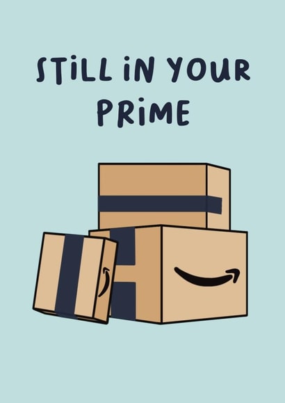 Funny Birthday Card - Still In Your Prime created by Shop Late 80s