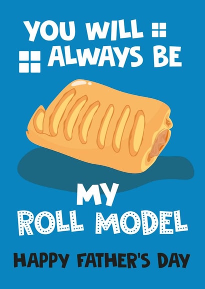 Funny Father's Day Card - Role Model - Sausage Roll created by Afewhometruths