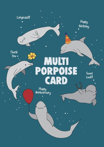 Multi Porpoise Greeting Card - Multi Purpose Card - Pun created by Pottsy Prints