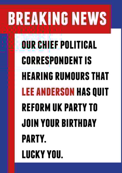 Funny Political Birthday Card - Lee Anderson - Reform UK created by Afewhometruths
