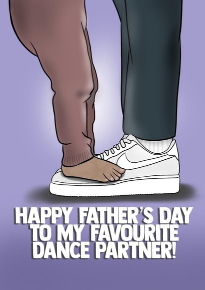 Cute Funny Father’s Day Card - Dad with Child Feet - My Favourite Dance Partner created by I Draw Stuff 