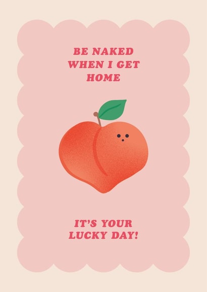 Naughty Anniversary Card - Peach - Be Naked When I Get Home! created by Pig + Plums