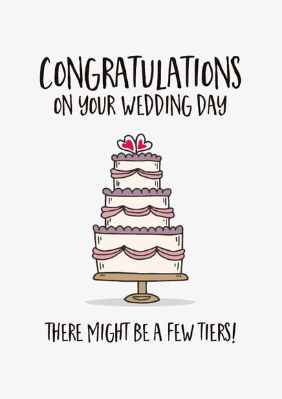 Funny Wedding Card – There Might Be a Few Tiers - Cake Pun created by Paul Stevens