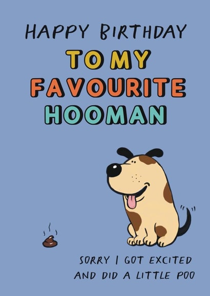 Funny Birthday Card - From the Dog - For Favourite Hooman created by Giddy Kipper