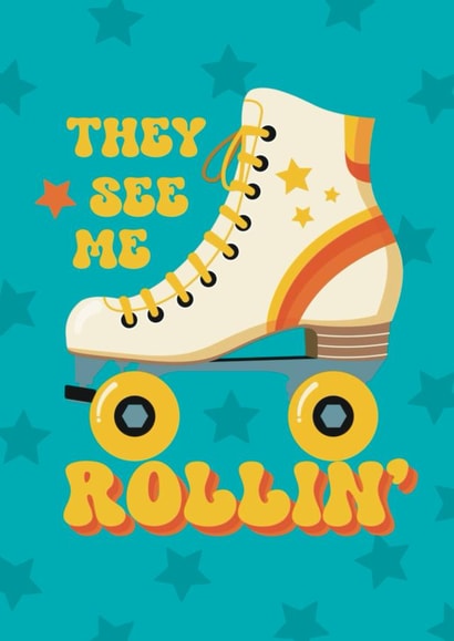 Retro Birthday Card - Roller Skating - They See Me Rollin’ created by Giddy Kipper