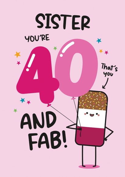 Cute Birthday Card - For Sister - 40th - Ice Lolly Pun created by Twisted Haggis