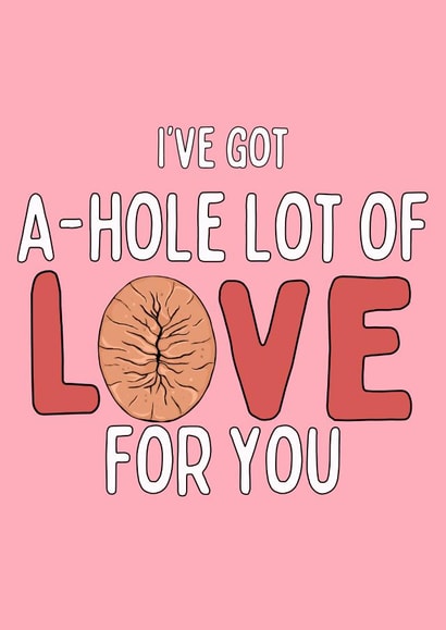 Rude Anniversary Card - A-Hole Lot of Love for You created by Billy's Ballbags