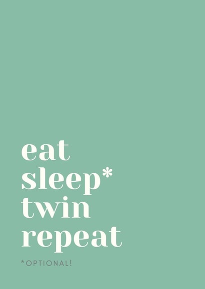 New Baby Twin card for Twin Parents - Eat, Sleep, Twin Repeat created by Grange Farm Creative