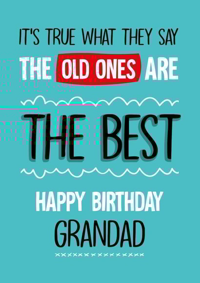 Funny Birthday Card - For Grandad - Old Ones Are The Best created by Afewhometruths