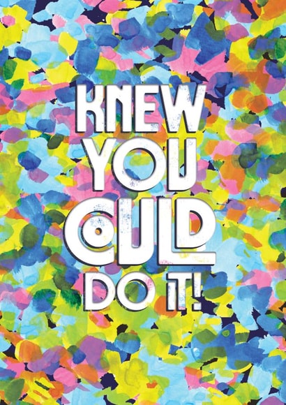 Pretty Congratulations Card - Painterly Marks - Knew you could do it created by Rebecca Prinn