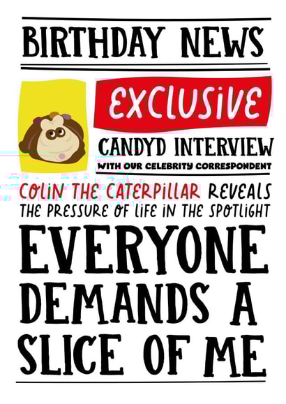Funny Birthday Card - Colin the Caterpillar - Headlines created by Afewhometruths