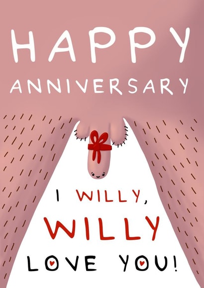 Funny Anniversary Card - I Willy Love You! created by Larry the Match