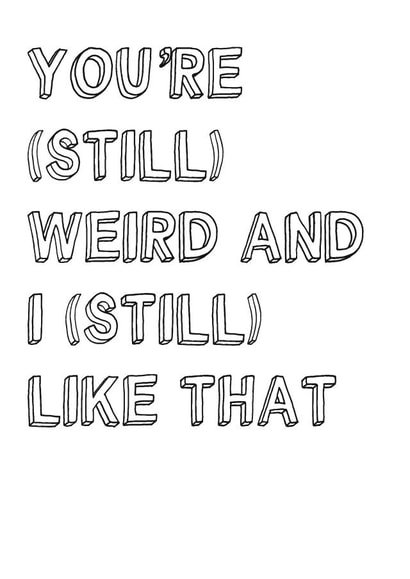 Funny and Cute Anniversary Card - Still Weird created by Sarah Harding