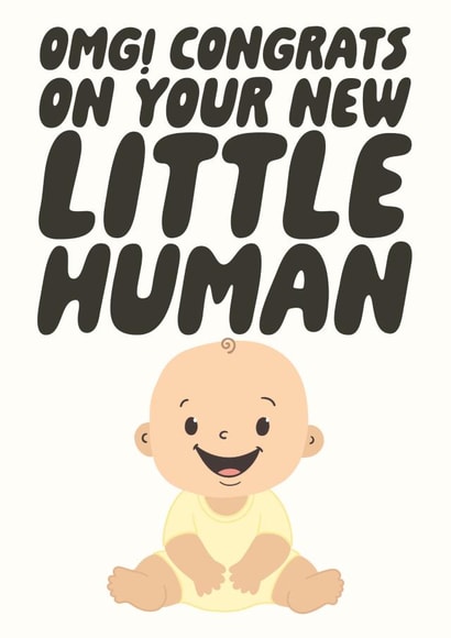 Cute New Baby Congratulations Card - Omg Congrats On Your New Little Human created by Studio Doodles