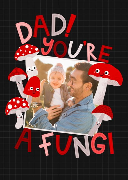 Funny Fathers Day Photo Card - Mushroom Pun - Fungi created by Ludicrous Prints