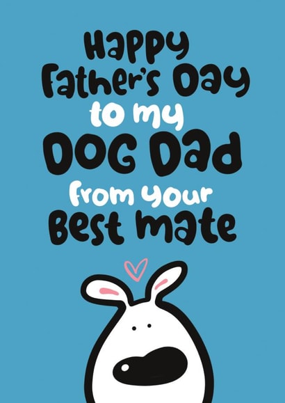 Cute Father's Day Card - From The Dog - From Your Best Mate created by Pink wink