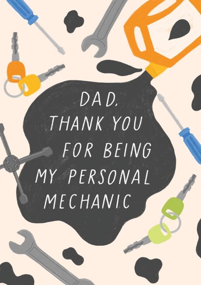 Funny Father's Day Card - Thank You For Being My Personal Mechanic created by Lydia Southgate