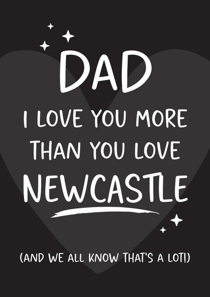 Newcastle - Funny Football Dad Birthday Card I Love You More Than Football created by Tiger Feet Creations