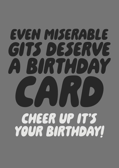 Cheeky Birthday Card - Miserable Git created by Studio Doodles