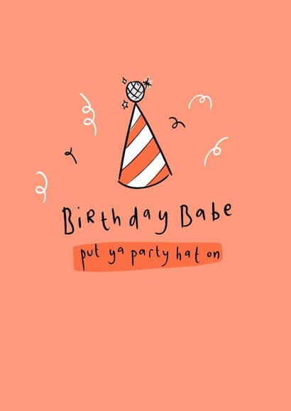 Fun Birthday Card - Birthday Babe - Put ya party hat on created by Chloë Breeze Illustration