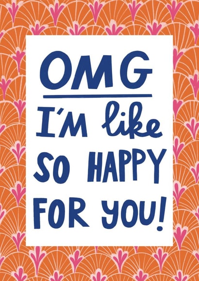 Heartfelt Congratulations Typography Card - OMG I'm Like So Happy For you! created by Alice Mole Illustration