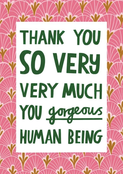 Cute & Heartfelt Typography Thank You Card - Thank You You Gorgeous Human Being created by Alice Mole Illustration