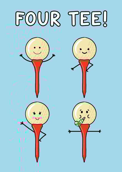 Funny Birthday Card - Golf 40th - Four Tee! created by Of Life & Lemons Ltd.