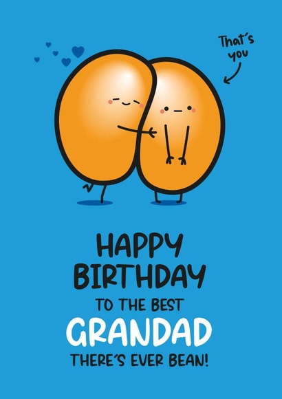 Cute Birthday Card - For Grandad - Funny Bean Pun Card created by Twisted Haggis