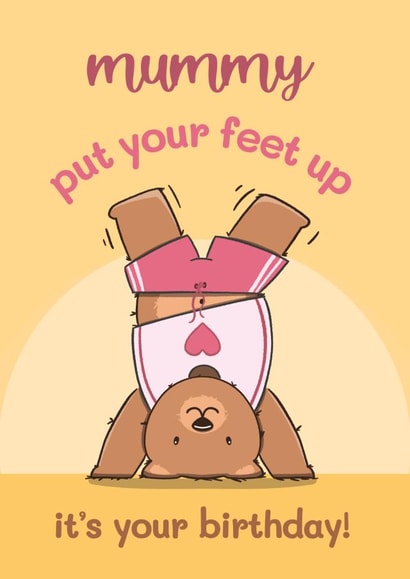 Cute Birthday Card - For Mummy - Teddy Bear - Put your feet up created by Bev O'Connor || @oconnordesign