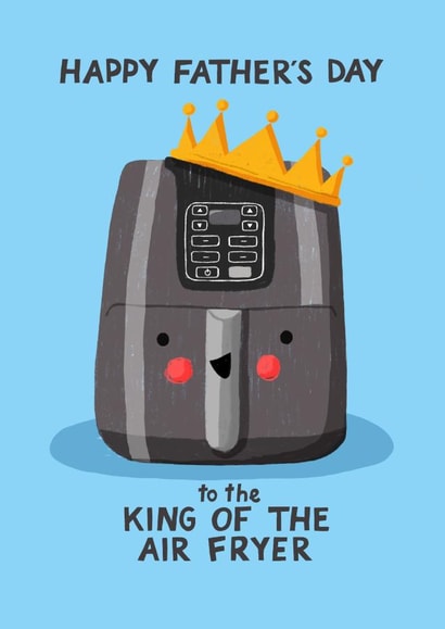 Cute Fathers Day Card - King Of The Air Fryer created by Nicola Watson