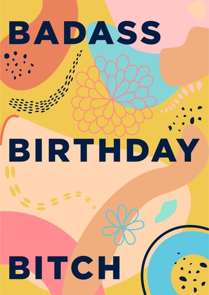Cheeky and cute birthday card for your sassy friend - Badass Birthday Bitch created by Susiewuzie