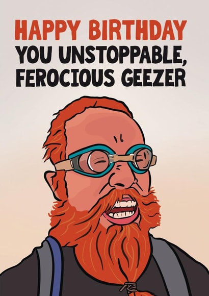 Fun Birthday Card - Hardest Geezer - Russ Cook created by Woody's Design